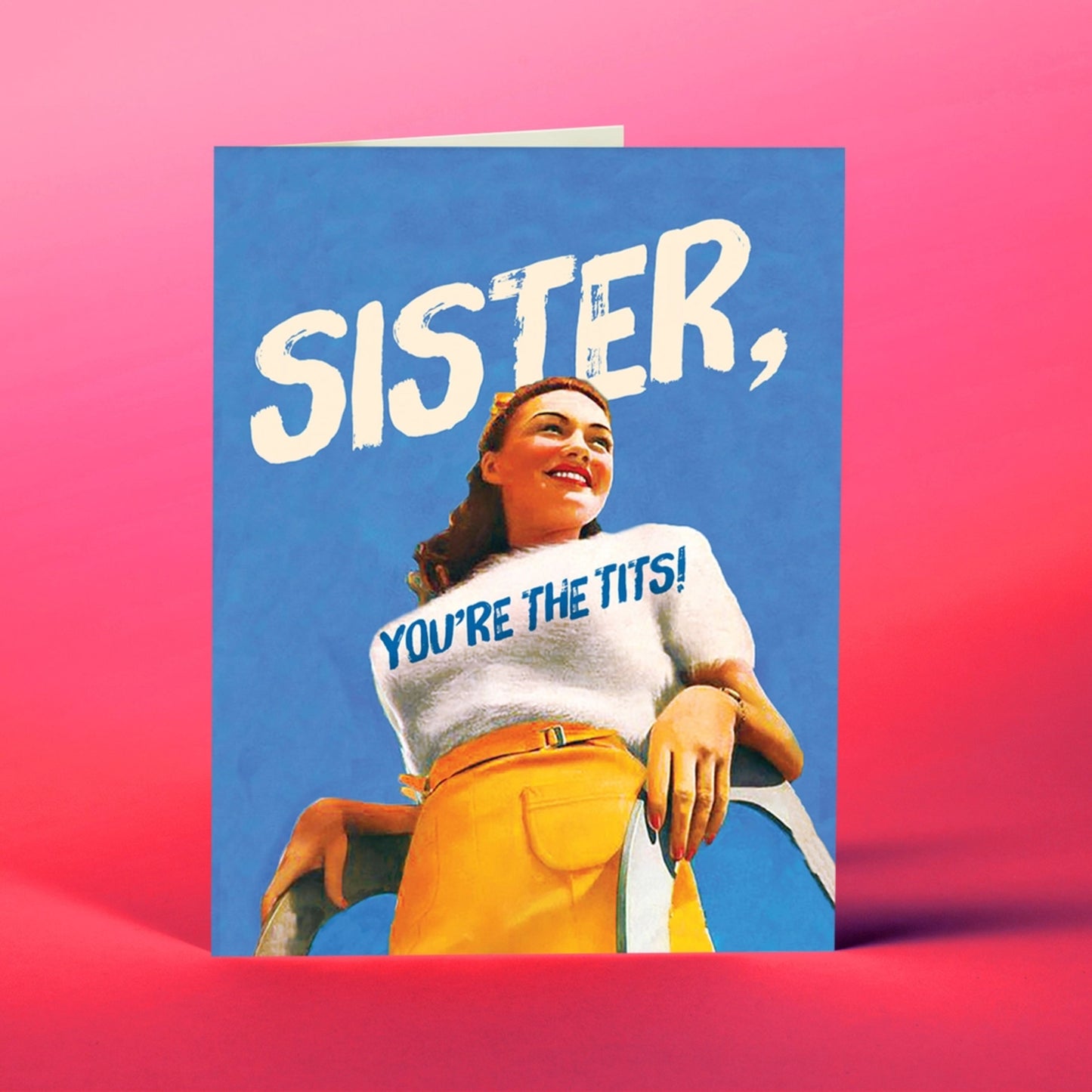 Sister, You're the Tits Card - Offensive Delightful