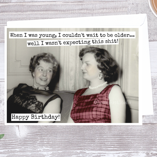 When I Was Young, I Couldn't Wait To Be... Card