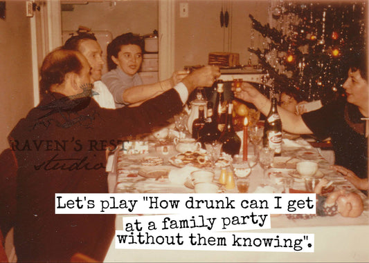 Let's Play "How Drunk Can I Get At A Family Party...